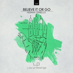 Hernan Cerbello – Believe It or Go [LOWPRESSINGS228]