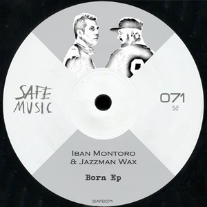 Iban Montoro, Jazzman Wax – Born EP [SAFE071B]