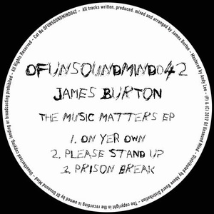James Burton – The Music Matters EP [OFUNSOUNDMIND042]