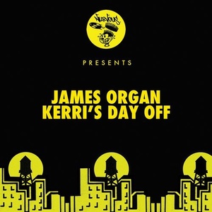 James Organ - Kerri's Day Off [NUR24190]