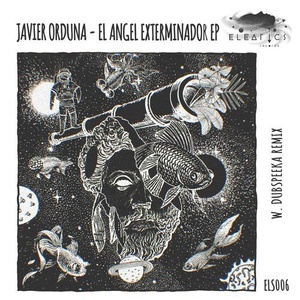 Javier Orduna – El Angel Exterminador EP [ELS006]