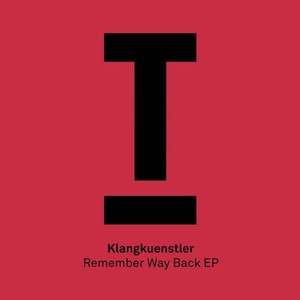 KlangKuenstler - Remember Way Back EP [TOOL62201Z]