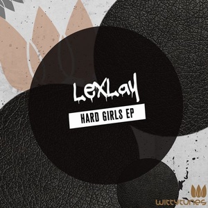 Lexlay – Hard Girls EP [WT290]