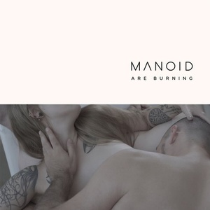 MANOID – Are Burning [HFNDISK42]