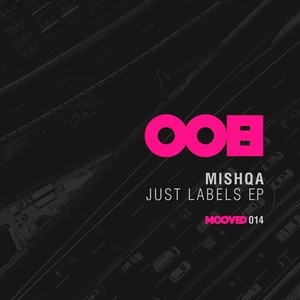 MISHQA – Just Labels EP [MOOVED014]
