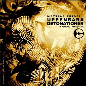 Mattias Fridell – Uppenbara Detonationer [HPX95]