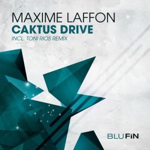 Maxime Laffon - Caktus Drive [BFDIG081]