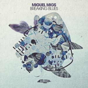 Miguel Migs - Breaking Blues [SLT126]
