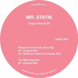 Mr. Statik – Rogue Cherub EP [AWAY005D]