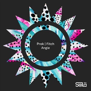 Prok & Fitch - Angie [SOLA01901Z]