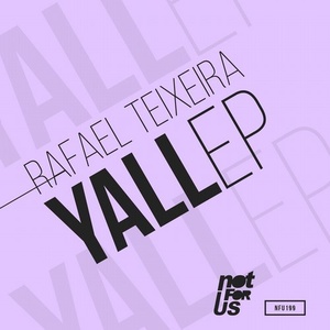 Rafael Teixeira - Yall EP [NFU199]