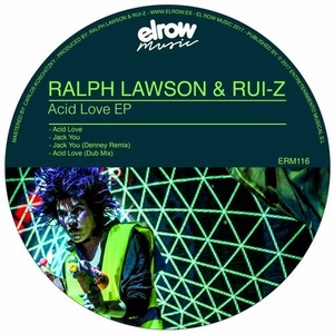 Ralph Lawson, Rui-Z - Acid Love EP [ERM116]