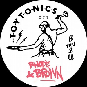 Rhode & Brown – B Tru 2 U [TOYT071]