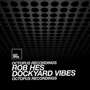 Rob Hes - Dockyard Vibes [OCT119]