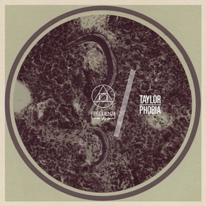 Taylor - Phobia [FREQ1768]