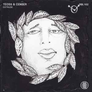 Teoss & Censer - Extrude [RBL102]