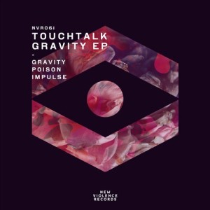 Touchtalk - Gravity EP [NVR061]