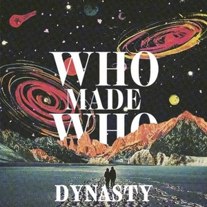 Whomadewho – Dynasty (Remixes) [4251234331880]