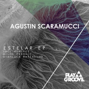 Agustin Scaramucci – Estelar EP [PGR112]