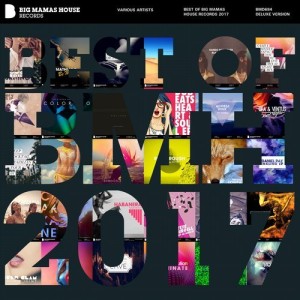 Best of Big Mamas House Records 2017 (Deluxe Version) [BMD685]