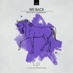 Dubman F., Mizt3r – We Back [LOWPRESSINGS229]