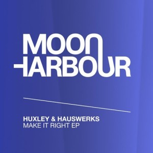 Huxley, Hauswerks - Make It Right EP [MHD031]