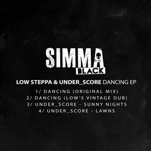 Low Steppa, under_score – Dancing EP [SIMBLK109B]