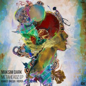 Maksim Dark - Metaheadz EP [SH047]