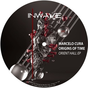 Marcelo Cura, Origins Of Time – Orient Hall EP [INWD069]