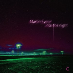 Martin Eyerer, K.E.E.N.E. – Into The Night [CP077]