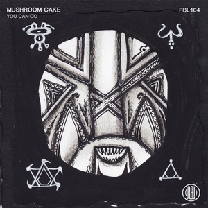 Mushroom Cake, Mr. Volta-G - You Can Do [RBL104]