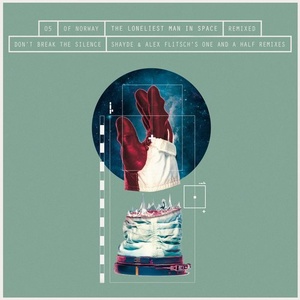 Of Norway - The Loneliest Man In Space Remixed, Part 5: Don’t Break The Silence [CNS030XTRA5]