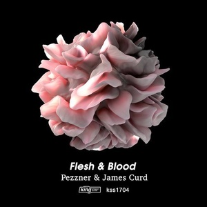 Pezzner, James Curd - Flesh & Blood [KSS1704]