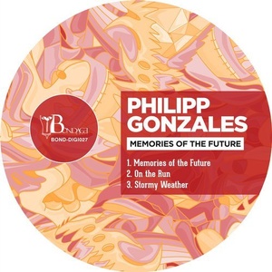 Philipp Gonzales - Memories of the Future [BONDDIGI027]