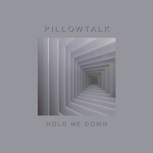 PillowTalk – Hold Me Down [PTM001]