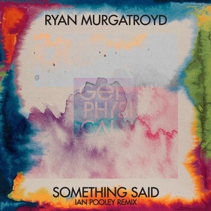 Ryan Murgatroyd - Something Said (Ian Pooley Remixes) [GPM419]