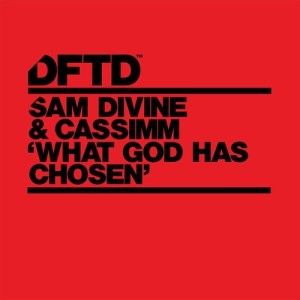 Sam Divine & CASSIMM - What God Has Chosen [DFTDS102D]