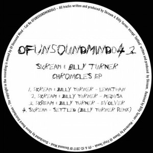 Skream, Billy Turner - Chronicles EP [OFUNSOUNDMIND043]