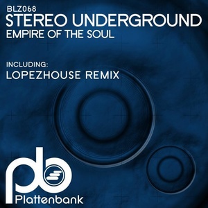 Stereo Underground - Empire Of The Soul [BLZ068]