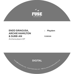 Subb-an, Archie Hamilton, Enzo Siragusa - Archenzubann EP [FUSE028]