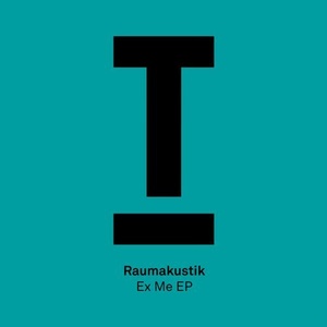 Terry Lynn, Raumakustik - Ex Me EP [TOOL63101Z]