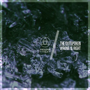 The Outspoken – Wrong Is Right [FREQ1778]