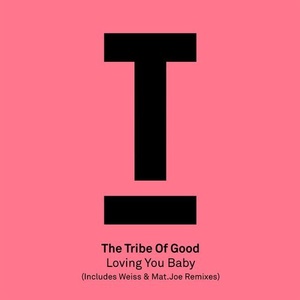 The Tribe Of Good - Loving You Baby [TOOL63301Z]