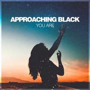 Approaching Black - You Are [SILKM153]