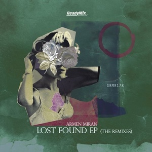 Armen Miran - Lost Found EP (The Remixes) [SRMR178]