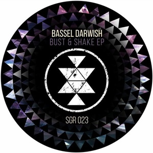 Bassel Darwish - Bust & Shake EP [SGR023]