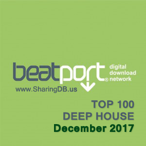 Beatport Top 100 Deep House December 2017