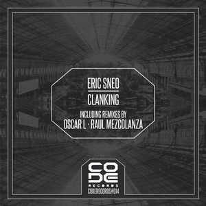 Eric Sneo - Clanking [CODE14]