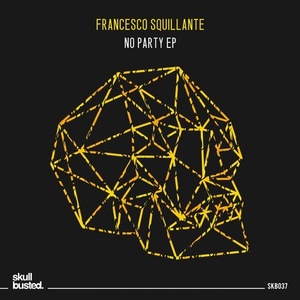 Francesco Squillante - No Party EP [SKB037]