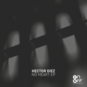 Hector Diez – No Heart EP [ONOFF158]